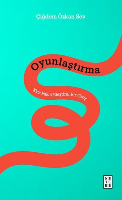 Oyunlaştırma: Kısa Fakat Eleştirel Bir Giriş