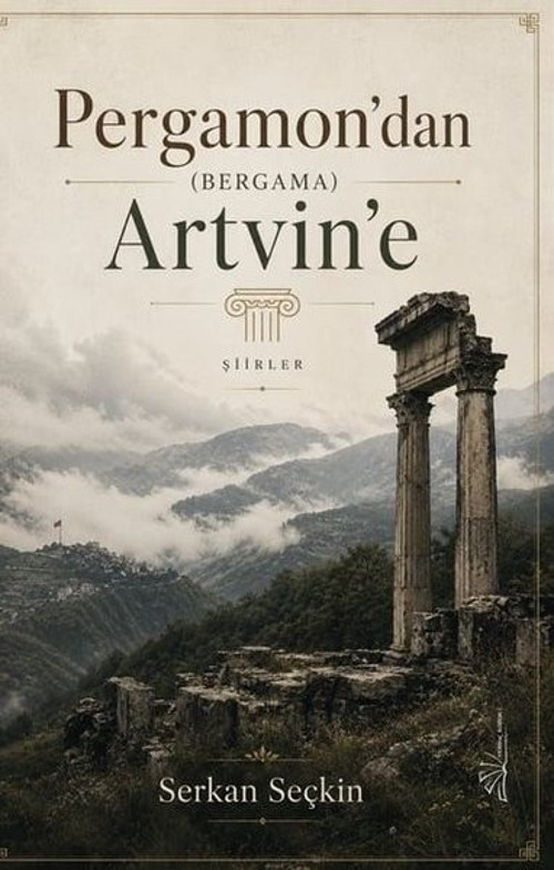 Pergamon'dan (Bergama) Artvin'e - Şiirler
