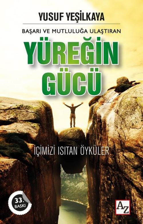 Başarı ve Mutluluğa Ulaştıran Yüreğin Gücü - İçimizi Isıtan Öyküler