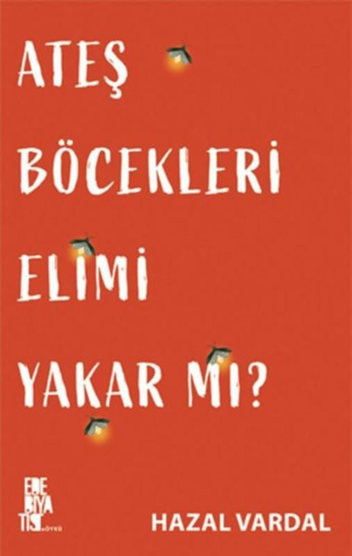 Ateş Böcekleri Elimi Yakar mı?