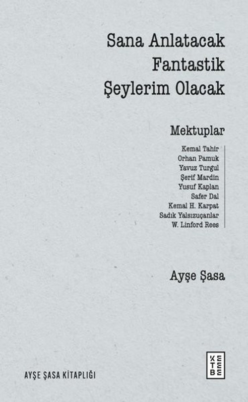 Sana Anlatacak Fantastik Şeylerim Olacak - Mektuplar