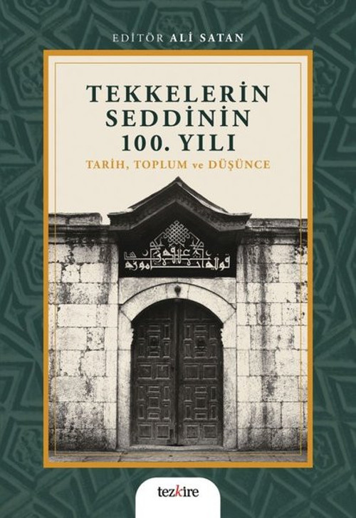 Tekkelerin Seddinin 100. Yılı Tarih Toplum ve Düşünce