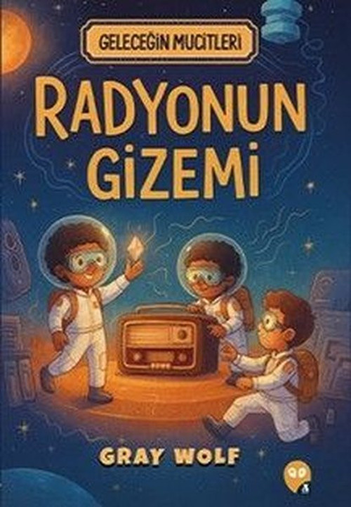 Radyonun Gizemi - Geleceğin Mucitleri