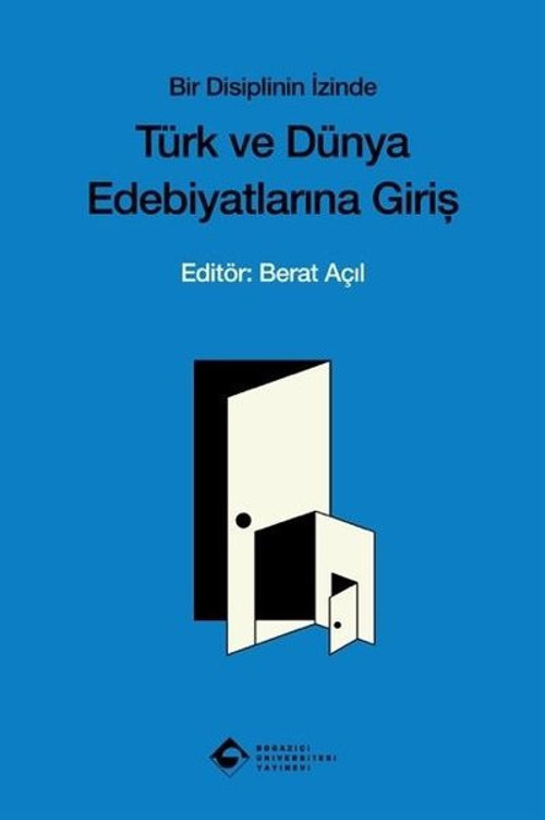 Bir Disiplinin İzinde - Türk ve Dünya Edebiyatına Giriş