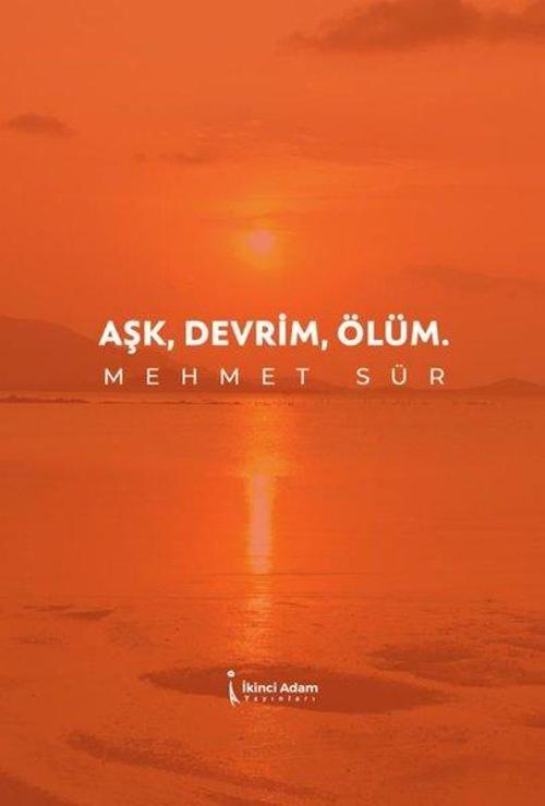 Aşk, Devrim, Ölüm