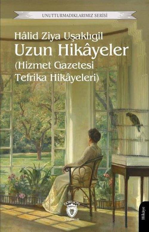 Uzun Hikayeler -  Hizmet Gazetesi Tefrika Hikayeleri - Unutturmadıklarımız Serisi