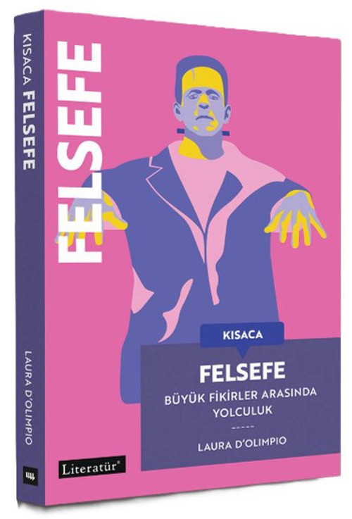 Kısaca Felsefe - Büyük Fikirler Arasında Yolculuk