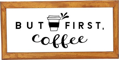 Çay Kahve Köşesi Duvar Dekoru But Fırst Coffe Beyaz Zeminli Ahşap Çerçeveli Tablo