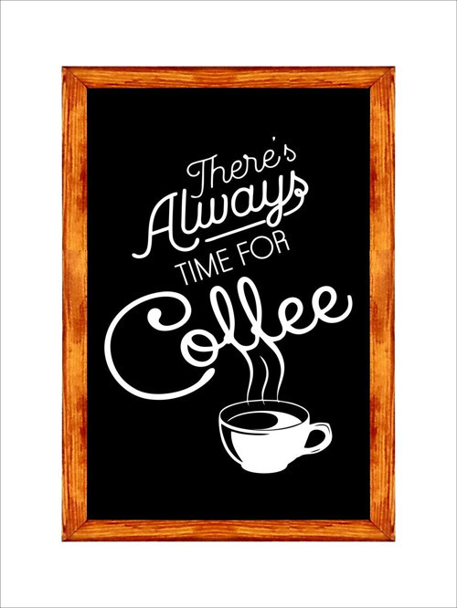 Kahve Köşesi Duvar Dekoru Theres Always Time For Coffe Siyah Zeminli Ahşap Çerçeveli Tablo