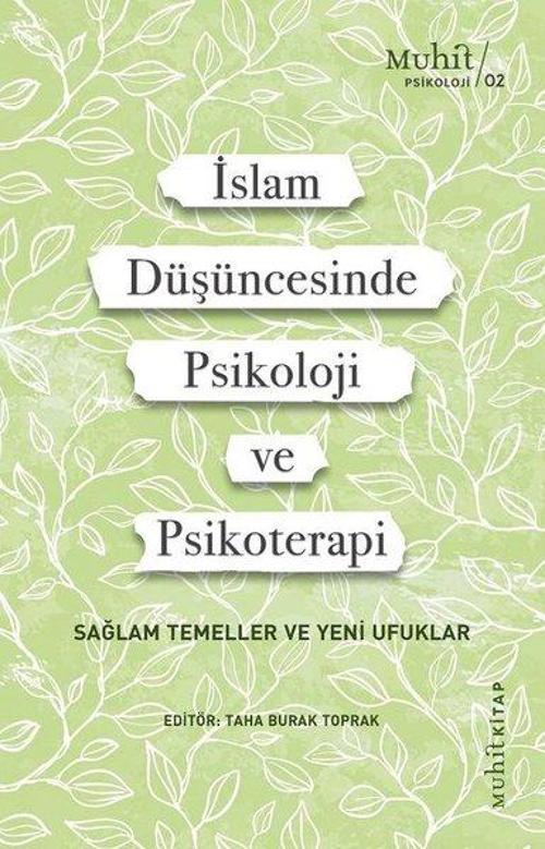 İslam Düşüncesinde Psikoloji ve Psikoterapi - Sağlam Temeller ve Yeni Ufuklar