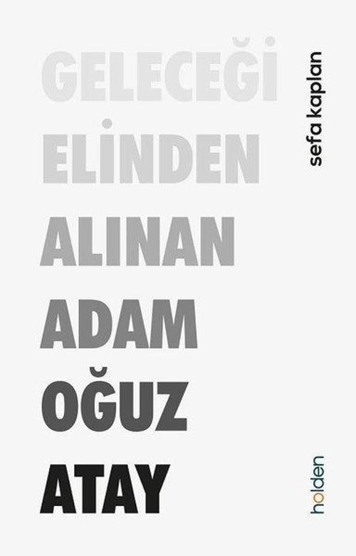 Geleceği Elinden Alınan Adam: Oğuz Atay