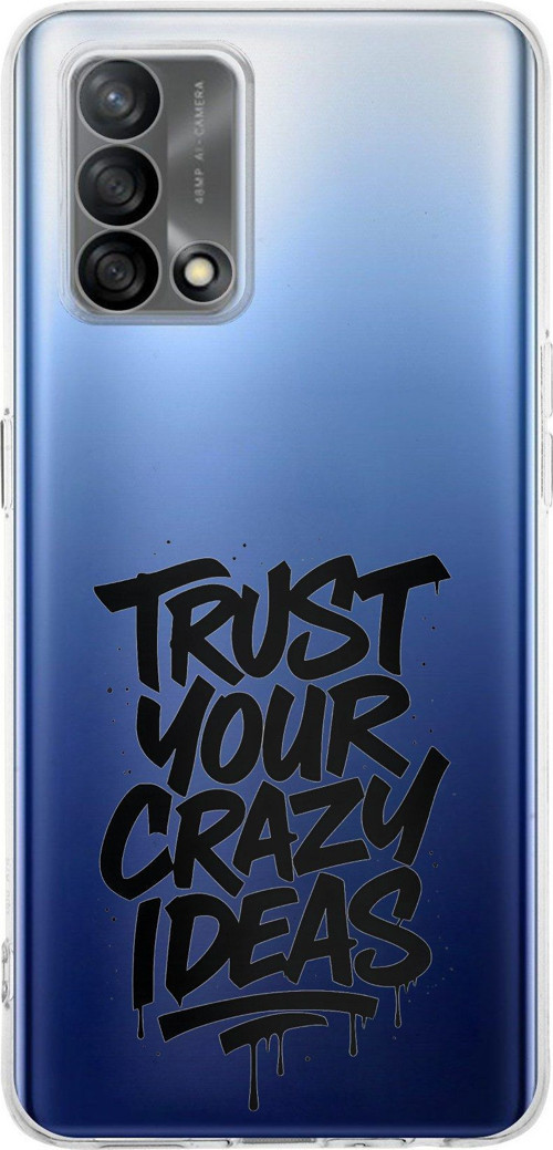 OPPO A74 Uyumlu Crazy Trust Baskılı Silikon Kılıf