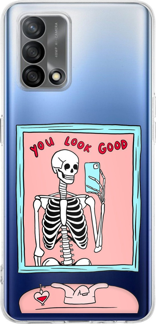 OPPO A74 Uyumlu You Look Good İskelet Tasarımlı Baskılı Silikon Kılıf