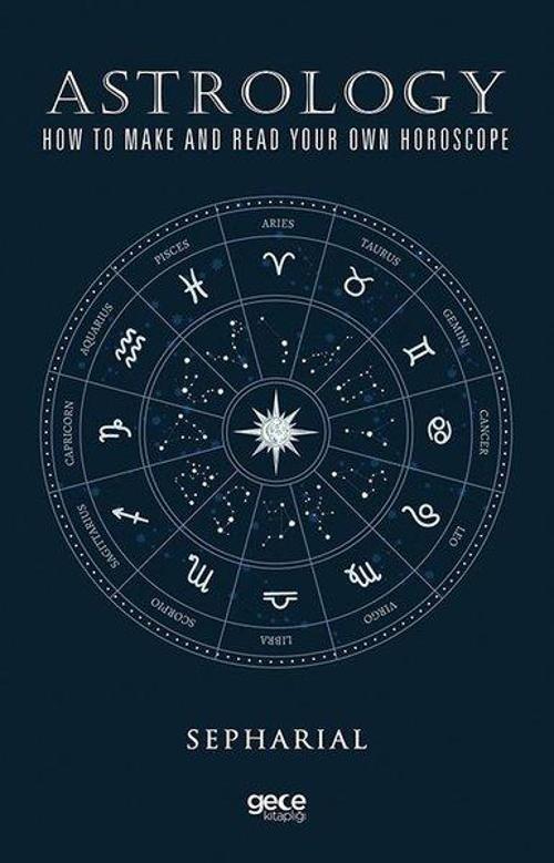 Astrology How To Make And Read Your Own Horoscope