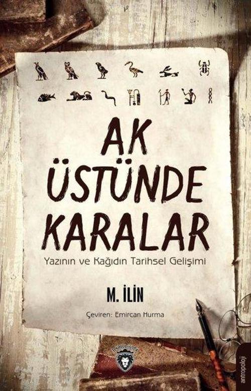 Ak Üstünde Karalar Yazının ve Kağıdın Tarihsel Gelişimi