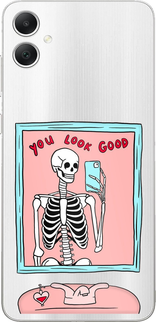 Samsung Galaxy A05 Uyumlu You Look Good İskelet Tasarımlı Baskılı Silikon Kılıf