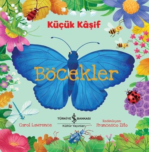 İş Bankası Kültür Yayınları Küçük Kaşif-Böcekler