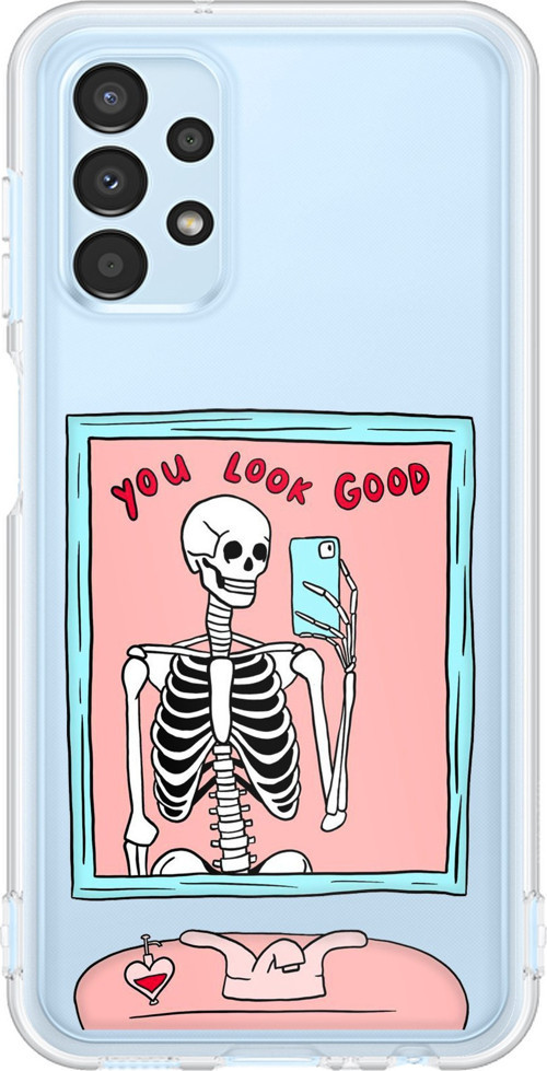 Samsung Galaxy A13 Uyumlu You Look Good İskelet Tasarımlı Baskılı Silikon Kılıf