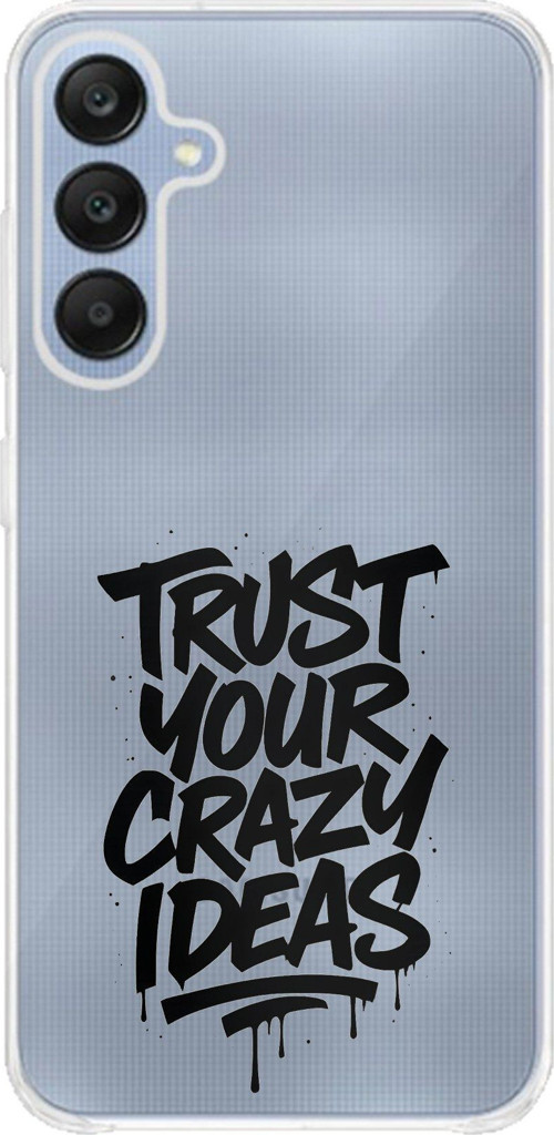 Samsung Galaxy A25 Uyumlu Crazy Trust Baskılı Silikon Kılıf