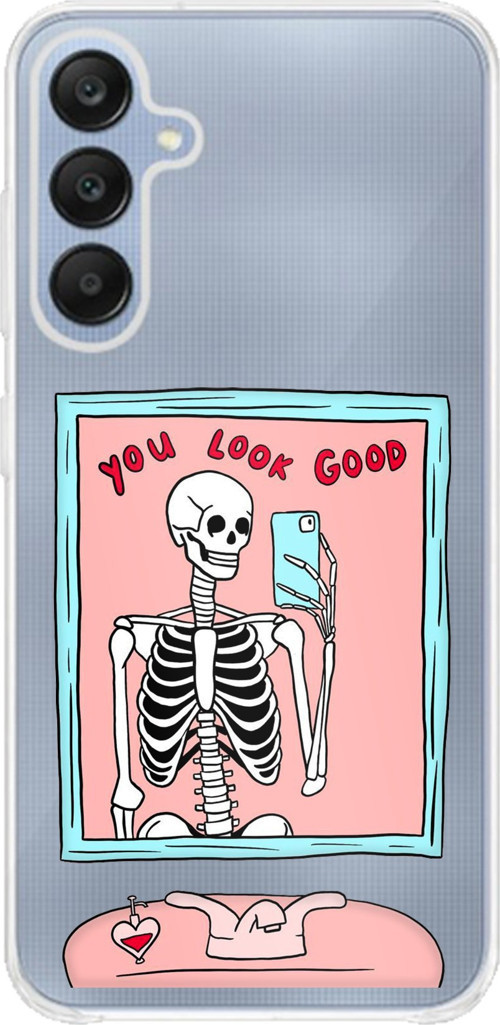 Samsung Galaxy A25 Uyumlu You Look Good İskelet Tasarımlı Baskılı Silikon Kılıf