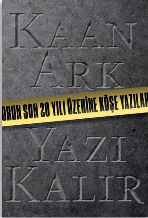 Kaan Ark-Yazı Kalır