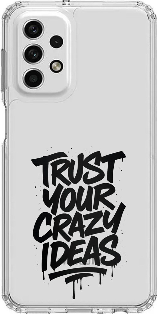 Samsung Galaxy A73 Uyumlu Crazy Trust Baskılı Silikon Kılıf