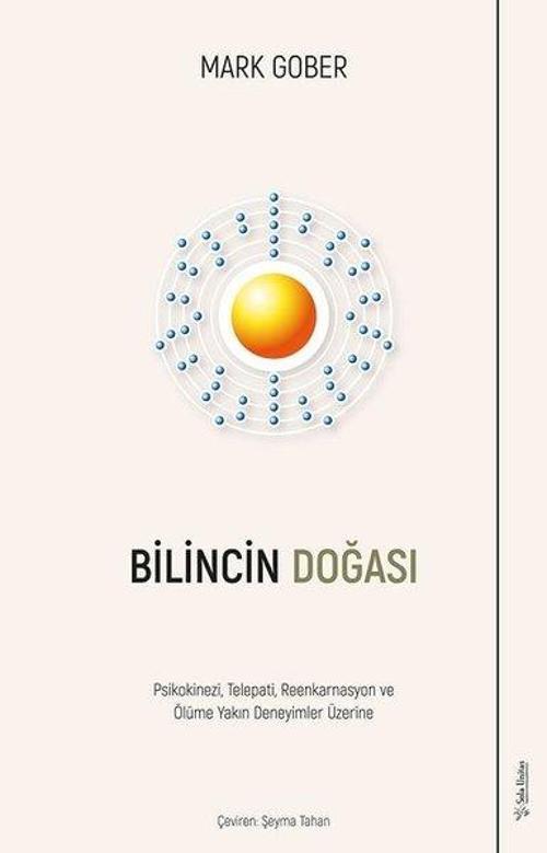 Bilincin Doğası - Psikokinezi Telepati Reenkarnasyon ve Ölüme Yakın Deneyimler Üzerine