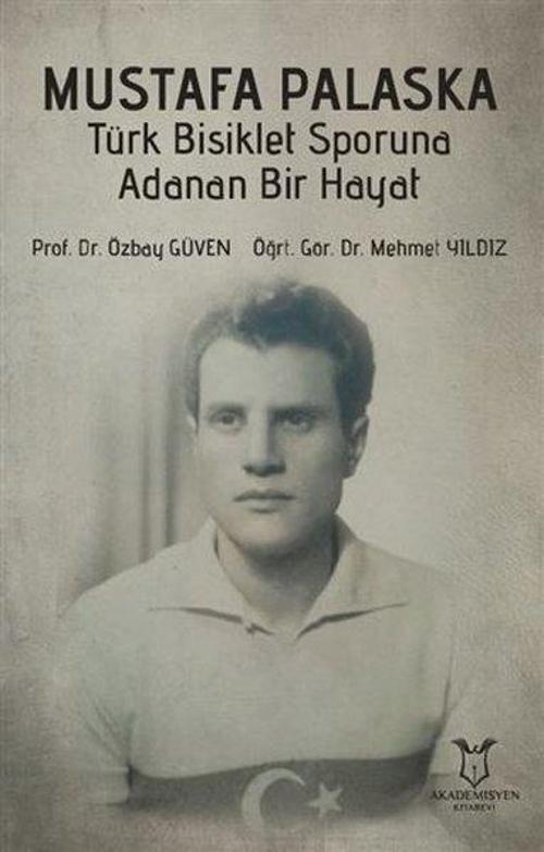 Mustafa Palaska - Türk Bisiklet Sporuna Adanan Bir Hayat