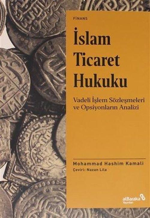 İslam Ticaret Hukuku - Vadeli İşlem Sözleşmeleri ve Operasyonların Analizi