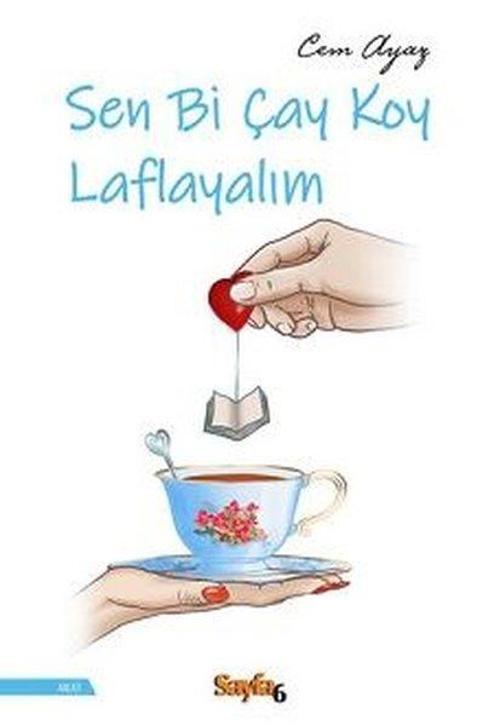 Sen Bi Çay Koy Laflayalım