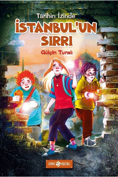Genç Hayat Istanbul'Un Sırrı - Tarihin Izinde 1 _Yeni Baskı- Gülçin Tunalı
