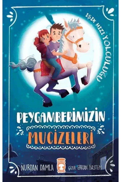Timaş Çocuk Peygamberimizin Mucizeleri / Nurdan Damla / / 9786050830156
