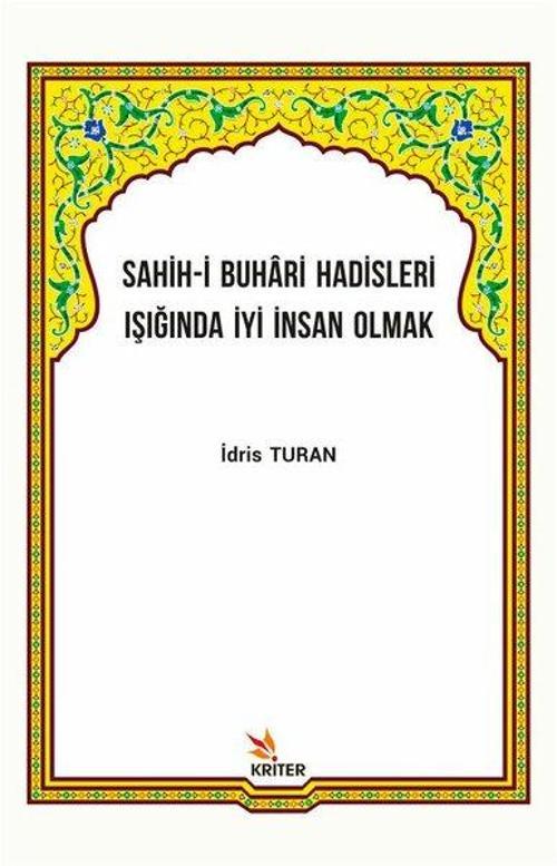 Sahih-i Buhari Hadisleri Işığında İyi İnsan Olmak
