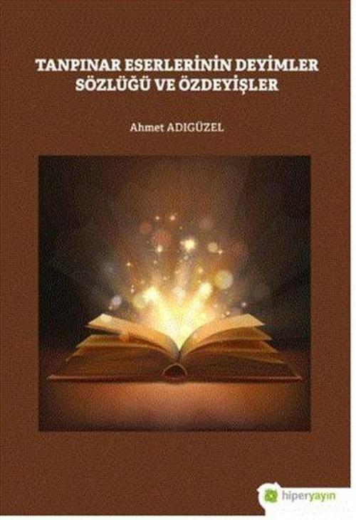 Tanpınar Eserlerinde Deyimler Sözlüğü ve Özdeyişler
