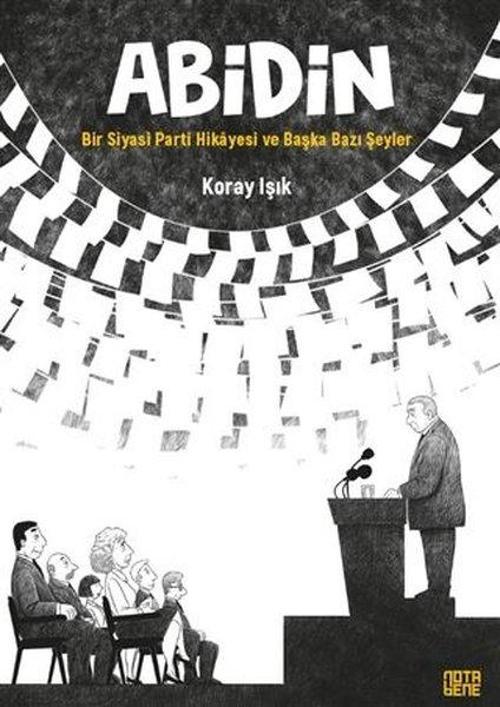 Abidin - Bir Siyasi Parti Hikayesi ve Başka Bazı Şeyler