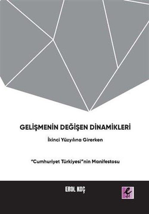 Gelişmenin Değişen Dinamikleri: İkinci Yüzyıla Girerken Cumhuriyet Türkiyesi'nin Manifestosu