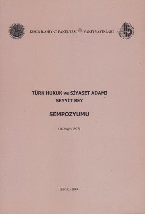 Türk Hukuk ve Siyaset Adamı Seyyit Bey Sempozyumu
