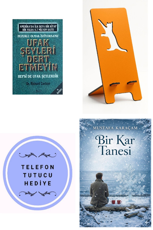 Huzurlu Olmak İstiyorsanız Ufak Şeyleri Dert Et... Richard Carlson + Telefon Tutucu + Bir Kar Tanesi