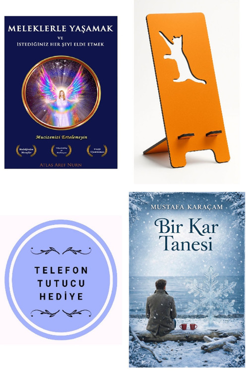 Meleklerle Yaşamak ve Istediğiniz Her Şeyi Elde Etmak + Telefon Tutucu + Bir Kar Tanesi