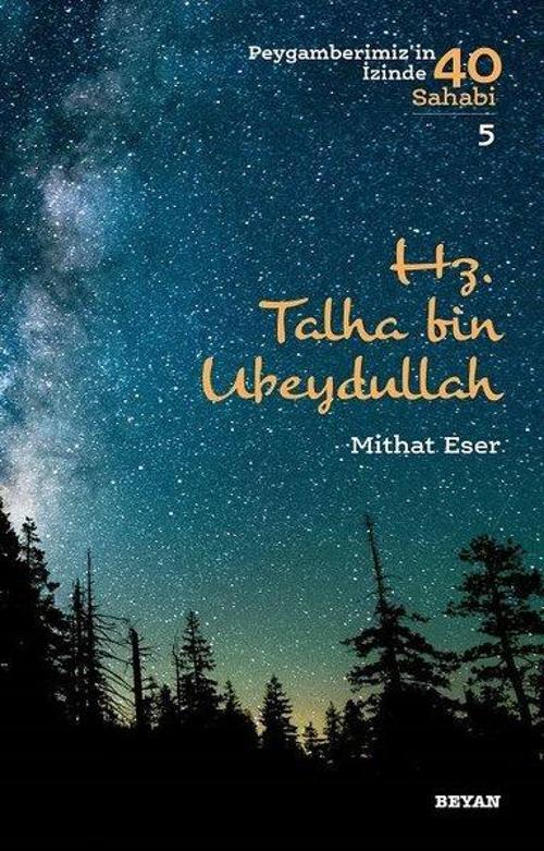 Hz. Talha bin Ubeydullah - Peygamberimiz'in İzinde 40 Sahabi 5