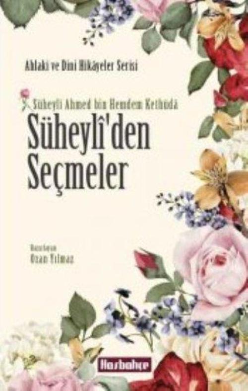 Süheyli'den Seçmeler - Ahlaki ve Dini Hikayeler Serisi