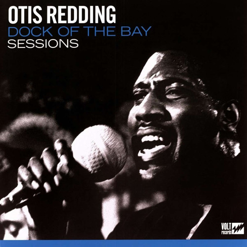 OTIS REDDING - DOCK OF THE BAY SESSIONS - 1 PLAK