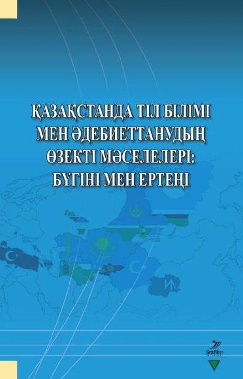 Qazaqstanda Til Bilimi Men Adebiyettanuvdin Özekti Maseleleri: Bügini Men Erteni
