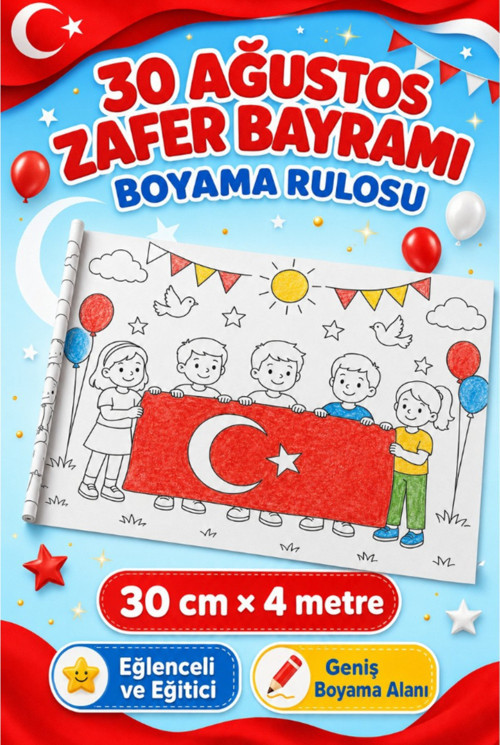 30 Ağustos Zafer Bayramı Boyama Rulosu 30 Cm X 4 Metre – Türk Bayrağı Ve Atatürk Temalı Çocuk Boyama Kâğıdı – Okul Etkinliği