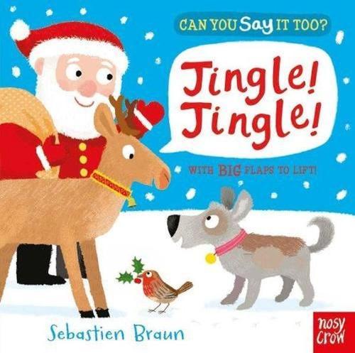 Can You Say It Too? Jingle! Jingle!: With BIG Flaps to Lift!