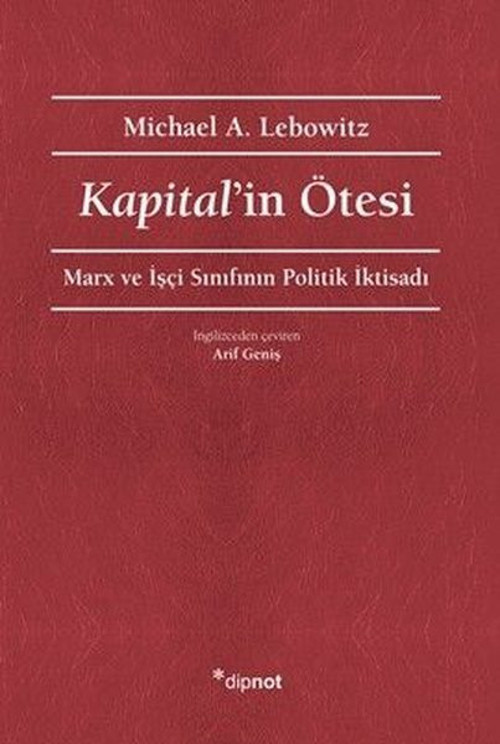 Kapital'in Ötesi - Marx ve İşçi Sınıfının Politik İktisadı