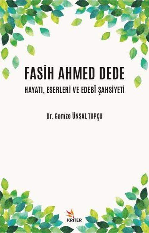 Fasih Ahmed Dede: Hayatı - Eserleri ve Edebi Şahsiyeti