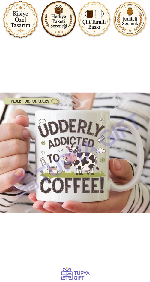 "Udderly Addicted to Coffee!" Seramik Kupa