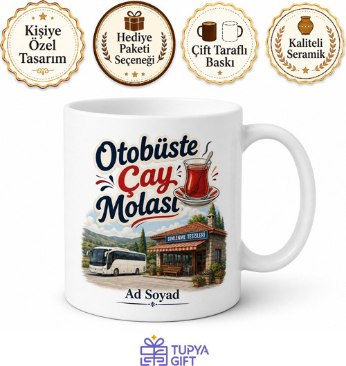 Otobüste Çay Molası Yazılı Baskılı Kupa Bardak Hediye Porselen Mug