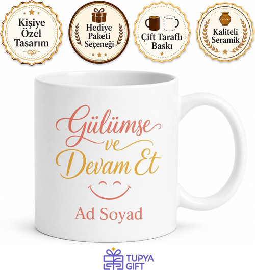 Kişiye Özel Gülümse ve Devam Et Yazılı Motivasyon Baskılı Kupa Bardak Hediye